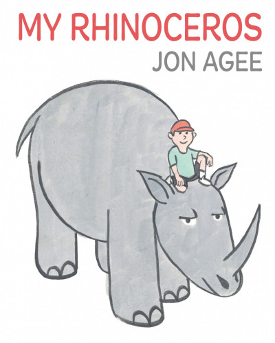Front cover of My Rhinoceros by Jon Agee